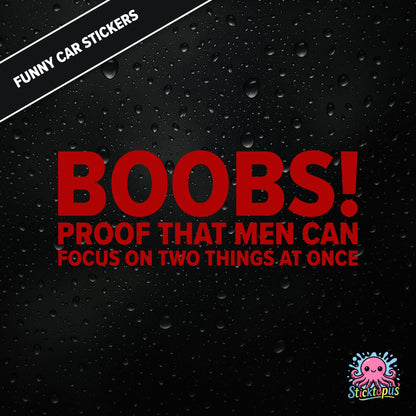 Boobs! PROOF THAT MEN CAN FOCUS ON TWO THINGS AT ONCE — bold red text, cheeky multitasking joke sticker.