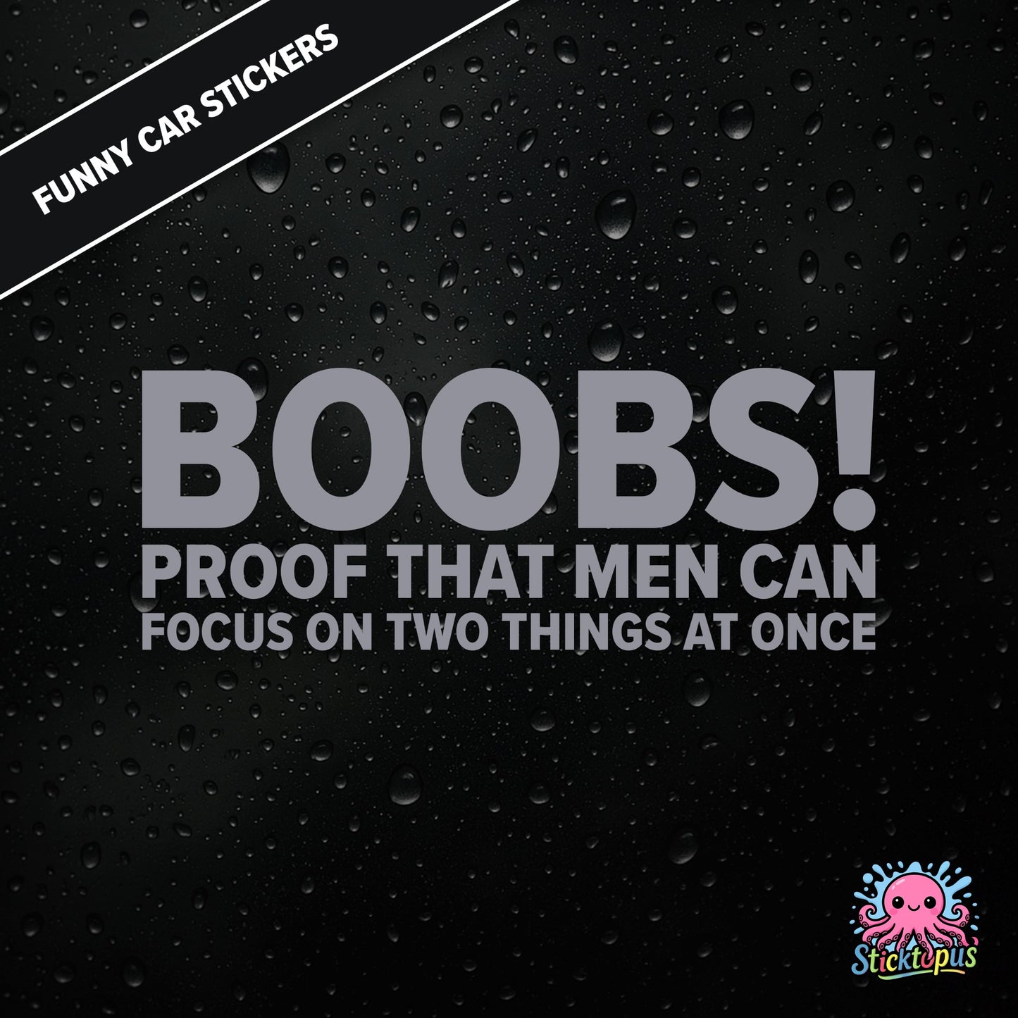 Boobs! PROOF THAT MEN CAN FOCUS ON TWO THINGS AT ONCE — bold silver text, cheeky multitasking joke sticker.