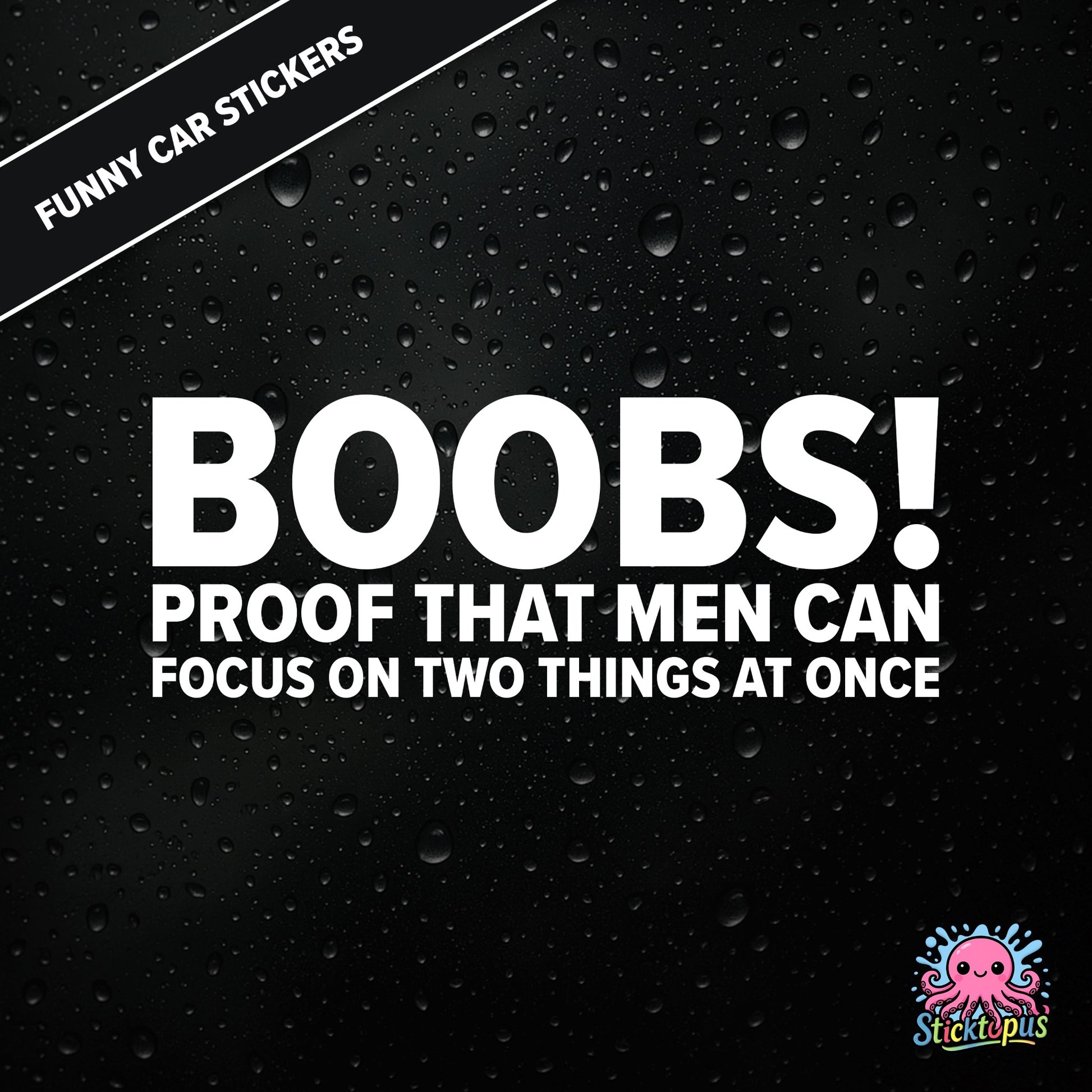 Boobs! PROOF THAT MEN CAN FOCUS ON TWO THINGS AT ONCE — bold white text, cheeky multitasking joke sticker.