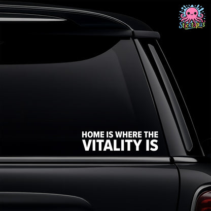 Car window with a decal reading 'Home is where the vitality is' and Sticktopus logo.