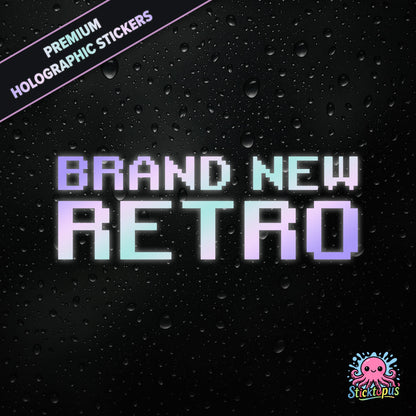 Premium holographic sticker with the phrase “BRAND NEW RETRO” in bold, pastel-shifting text on a black background with water droplets.