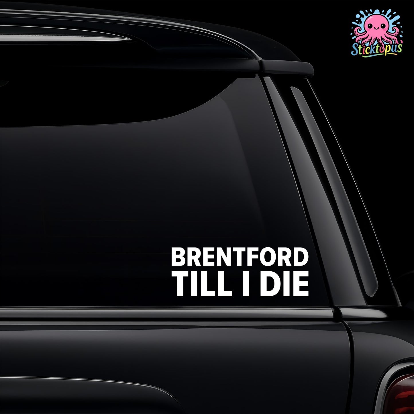White vinyl car window decal featuring the phrase Brentford Till I Die for Brentford fans.