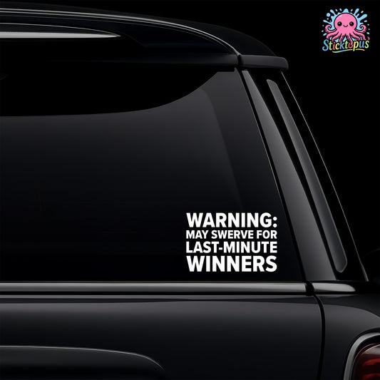 White vinyl car window sticker with the text Warning May Swerve For Last-Minute Winners for Brentford fans.