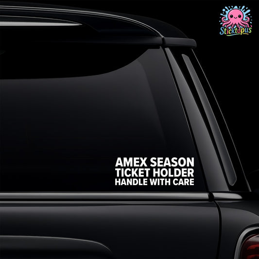 Car window with 'AMEX SEASON TICKET HOLDER HANDLE WITH CARE' decal and Sticktopus logo.