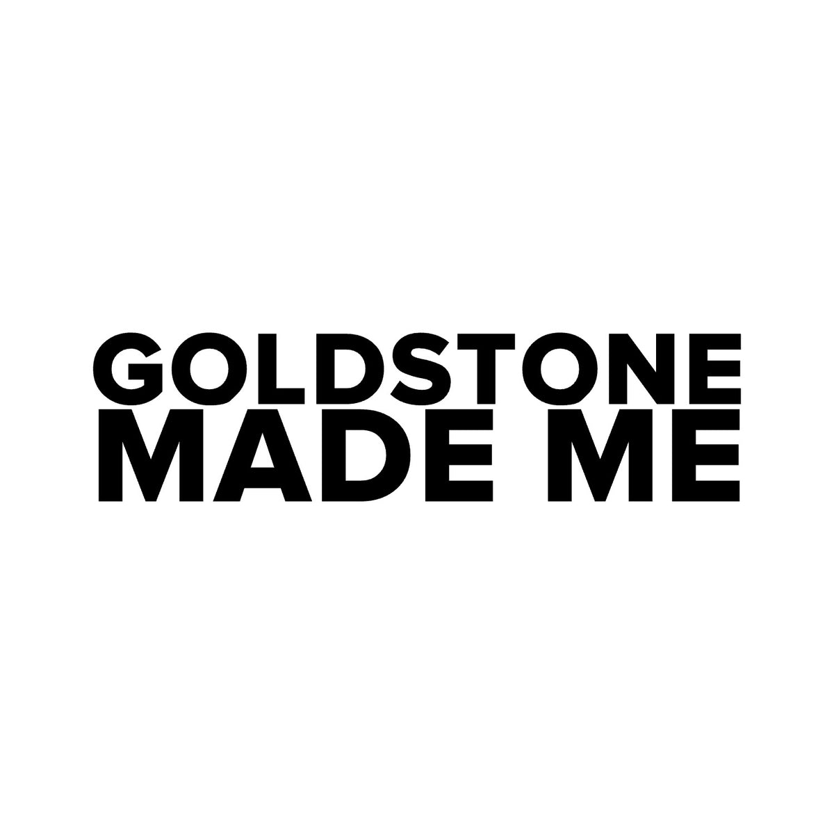 Brighton – GOLDSTONE MADE ME Sticker – Car Window Decal – black sticker design on white background