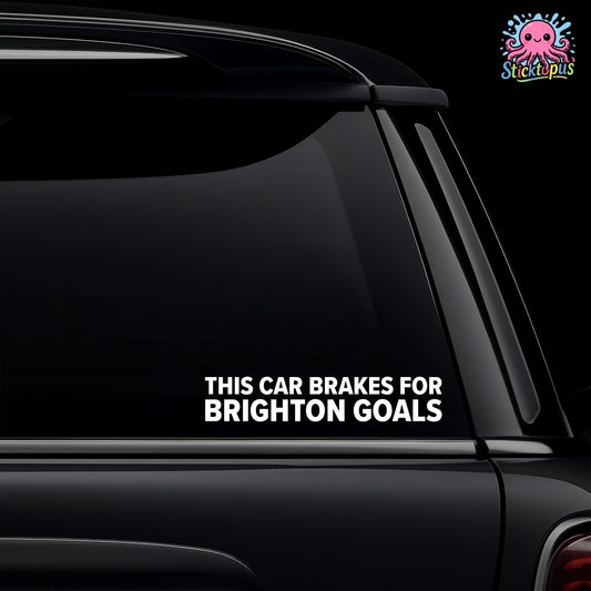 Car window with 'THIS CAR BRAKES FOR BRIGHTON GOALS' decal and Sticktopus logo.