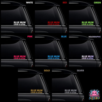 Collection of car window decals with 'Blue Mum Loud and Loyal' text in various colors on a black background.