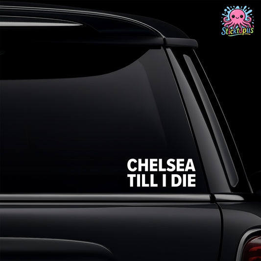 Car window with 'CHELSEA TILL I DIE' decal and Sticktopus logo.