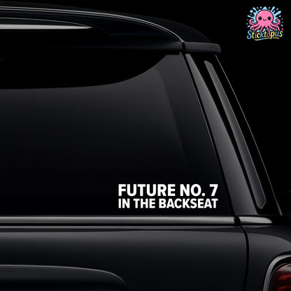 Car window with 'FUTURE NO. 7 IN THE BACKSEAT' decal and Sticktopus logo.