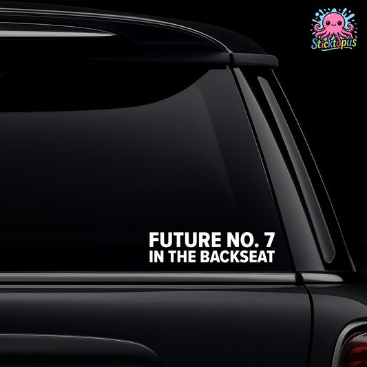 Car window with 'FUTURE NO. 7 IN THE BACKSEAT' decal and Sticktopus logo.