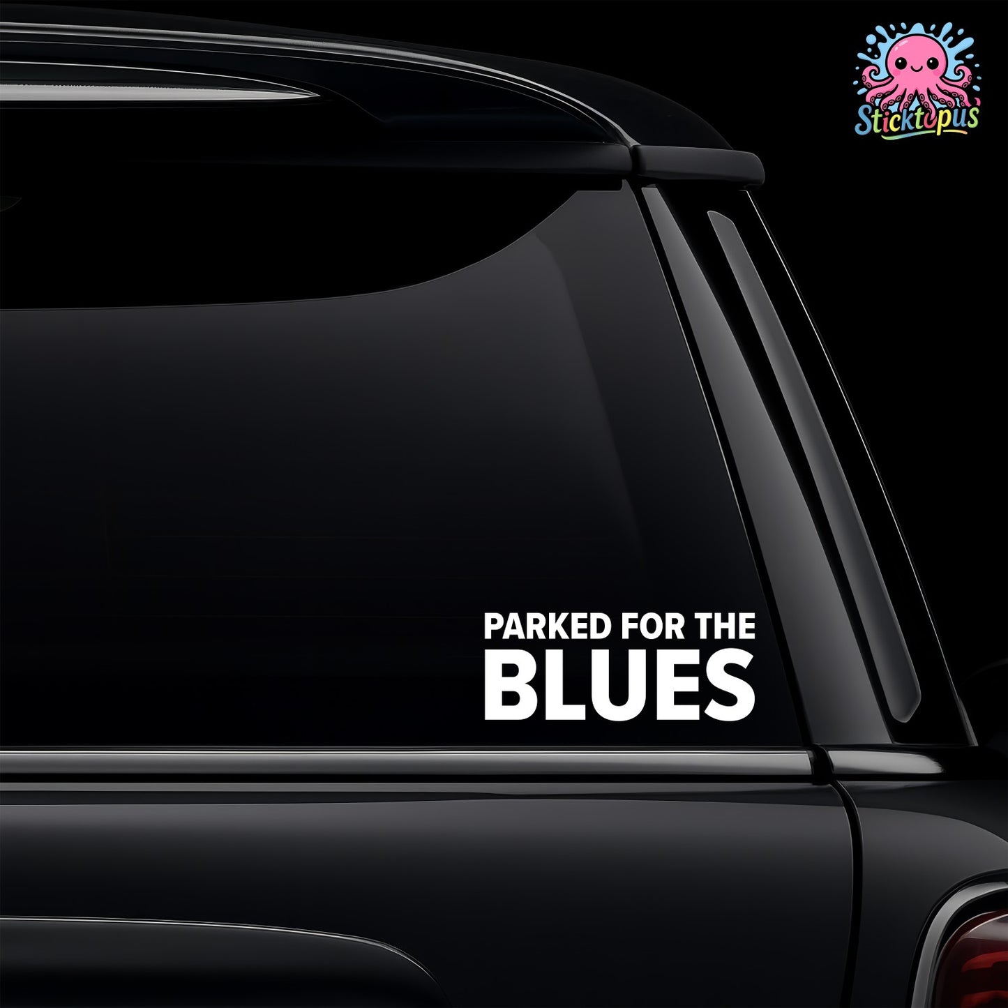 Car window with 'Parked For The Blues' decal and Sticktopus logo.