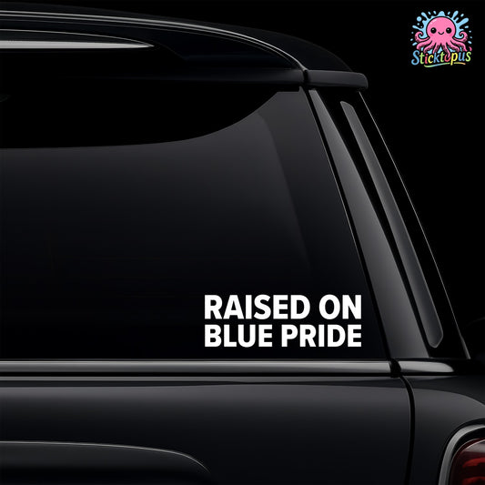 Car window with 'RAISED ON BLUE PRIDE' decal and Sticktopus logo.