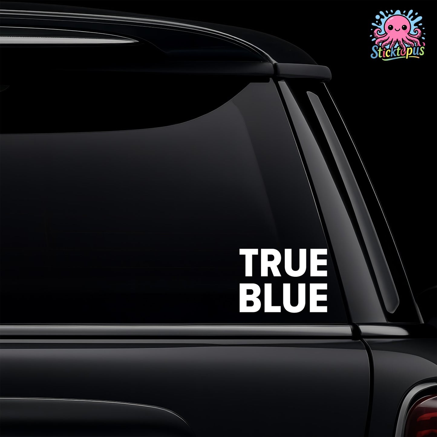 True Blue decal on a black car window with Sticktopus logo.