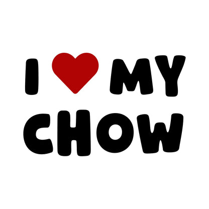 Chow – I LOVE MY DOG Sticker – Car Window Decal – black sticker design on white background