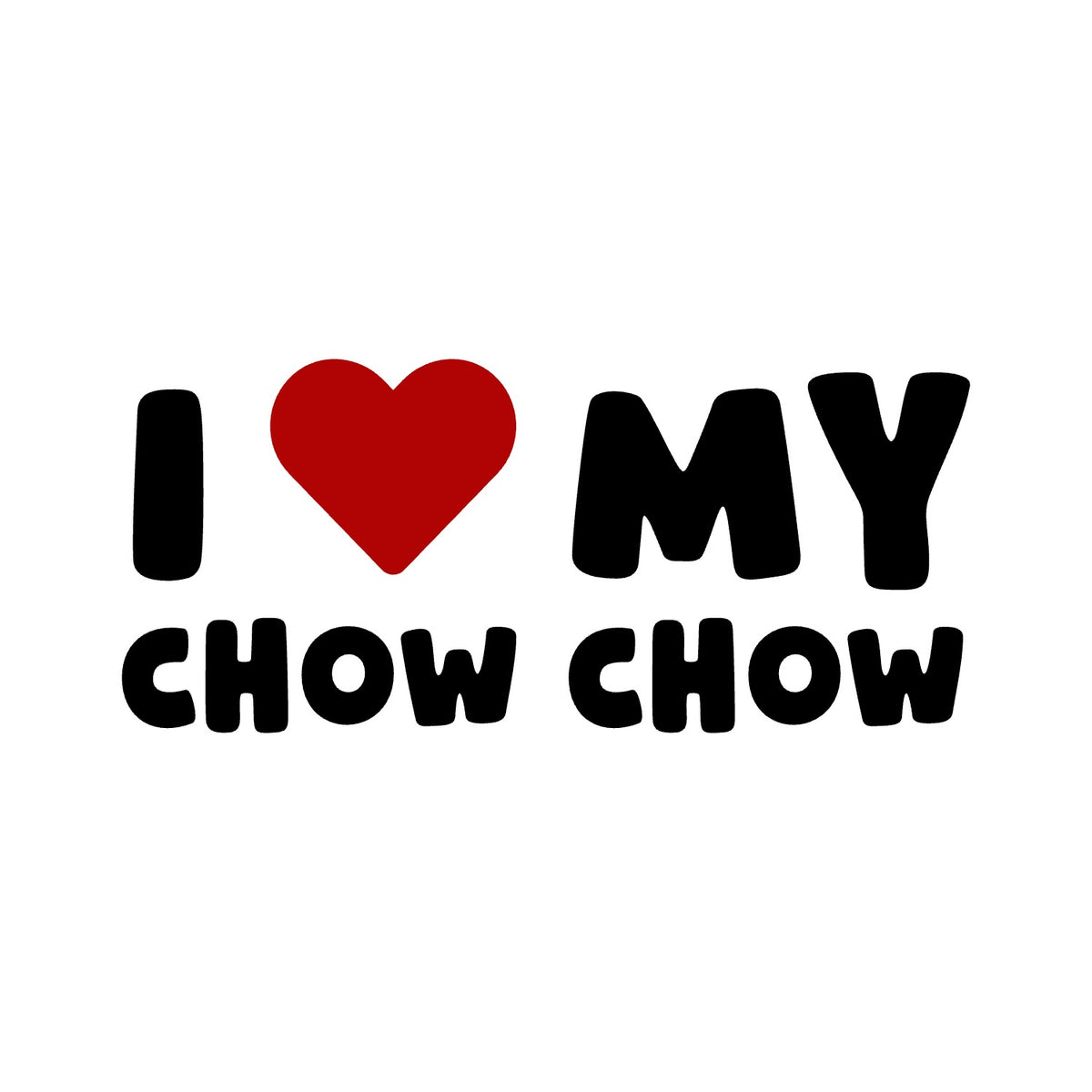 Chow Chow – I LOVE MY DOG Sticker – Car Window Decal – black sticker design on white background
