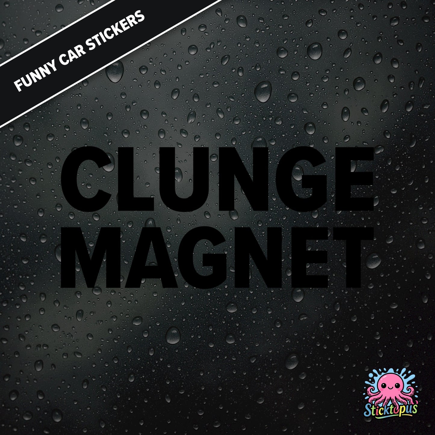 Clunge Magnet — rude clunge magnet sticker in black text, bold and cheeky.