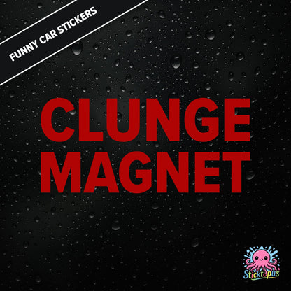 Clunge Magnet — rude clunge magnet sticker in red text, bold and cheeky.