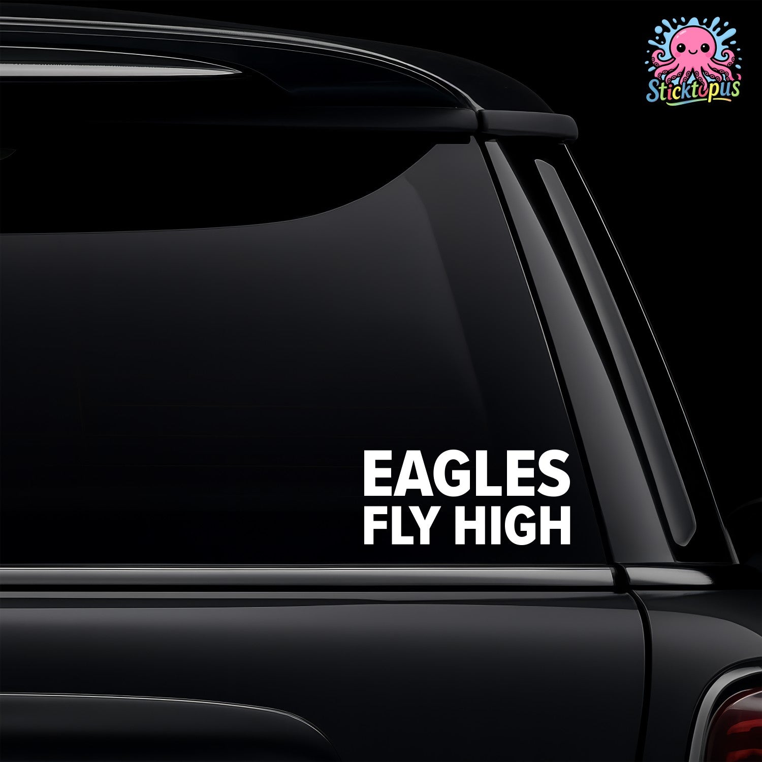 Car window with 'EAGLES FLY HIGH' decal and Sticktopus logo.