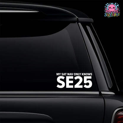 Car window with 'MY SAT NAV ONLY KNOWS SE25' decal and Sticktopus logo.