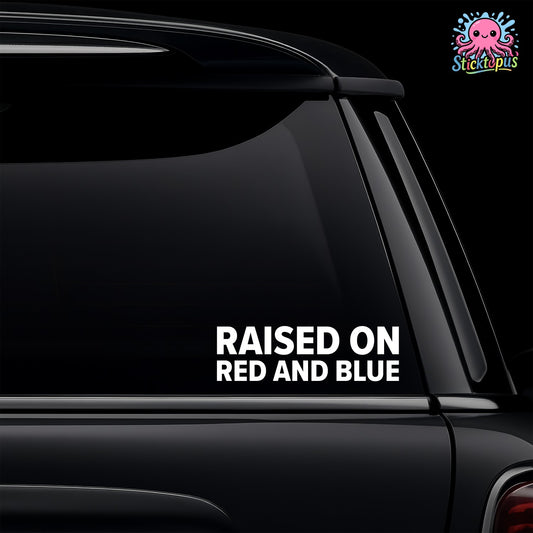 Car window with 'RAISED ON RED AND BLUE' decal and Sticktopus logo.