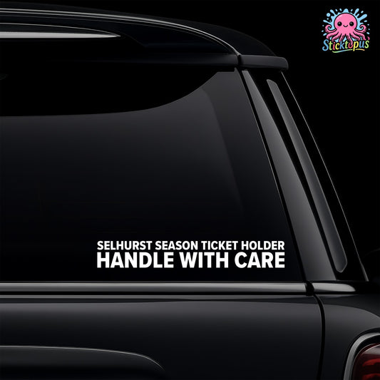Car window with 'SELHURST SEASON TICKET HOLDER - HANDLE WITH CARE' sticker and Sticktopus logo.