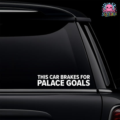 Car window with 'THIS CAR BRAKES FOR PALACE GOALS' decal and Sticktopus logo.