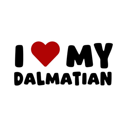 Dalmatian – I LOVE MY DOG Sticker – Car Window Decal – black sticker design on white background