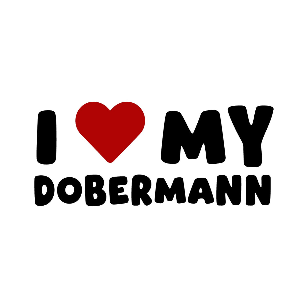 Dobermann – I LOVE MY DOG Sticker – Car Window Decal – black sticker design on white background