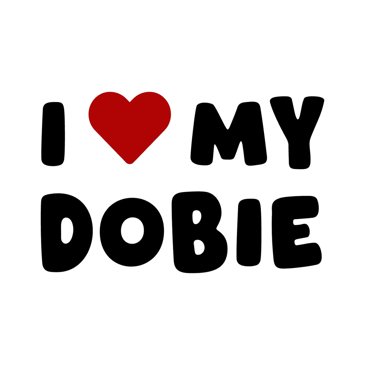 Dobie – I LOVE MY DOG Sticker – Car Window Decal – black sticker design on white background