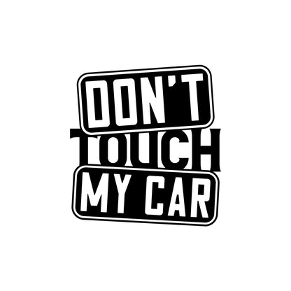Black Don't Touch My Car vinyl sticker on a white background.