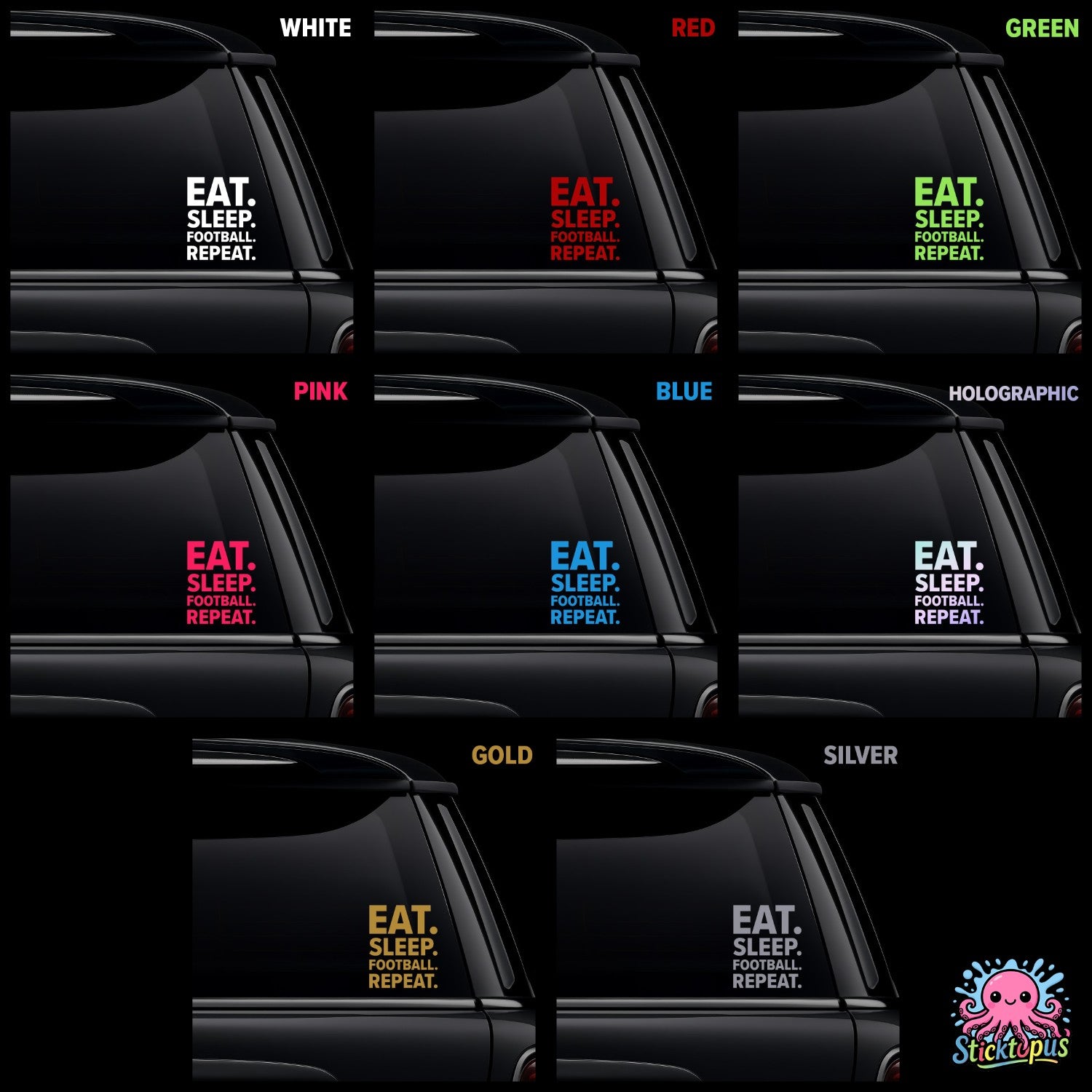 Black car window with 'Eat, Sleep, Football, Repeat.' text in various colors on a black background.
