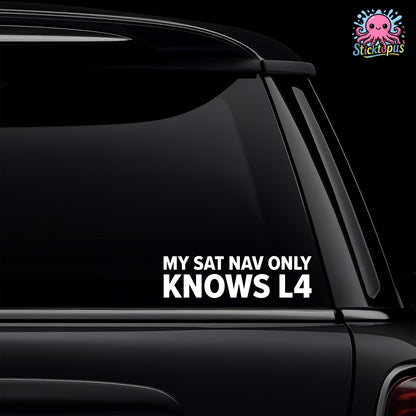 Car window with 'My Sat Nav Only Knows L4' decal and Sticktopus logo.
