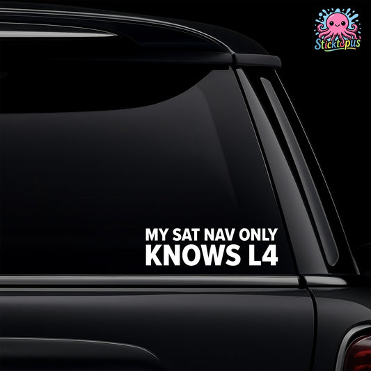 Car window with 'My Sat Nav Only Knows L4' decal and Sticktopus logo.