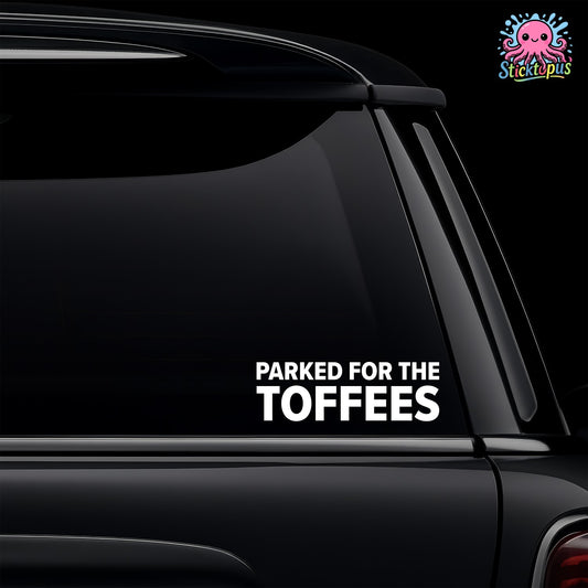 Car window with 'Parked for the Toffees' decal and Sticktopus logo.