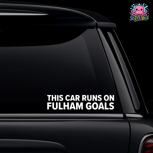 Car window with 'This Car Runs On Fulham Goals' decal and Sticktopus logo.