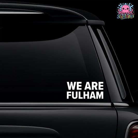 Car window with 'WE ARE FULHAM' decal and Sticktopus logo.