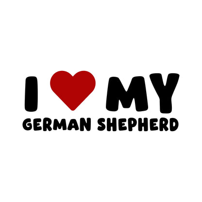 German Shepherd Dog – I LOVE MY DOG Sticker – Car Window Decal – black sticker design on white background