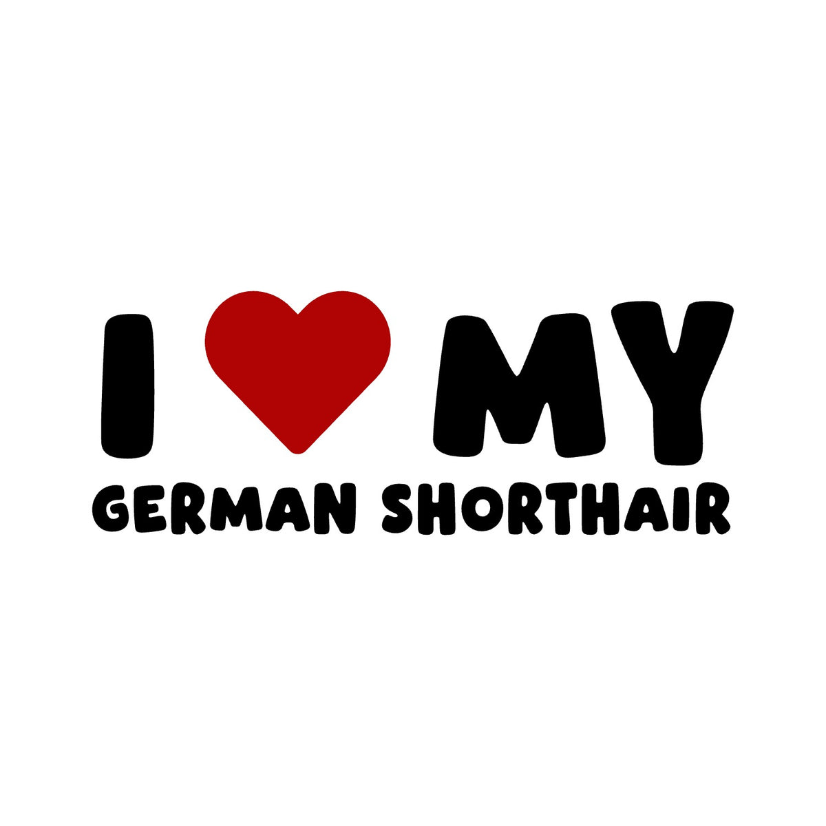 German Shorthaired Pointer – I LOVE MY DOG Sticker – Car Window Decal – black sticker design on white background