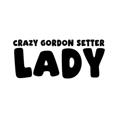 Gordon Setter – CRAZY DOG LADY Sticker – Car Window Decal – black sticker design on white background