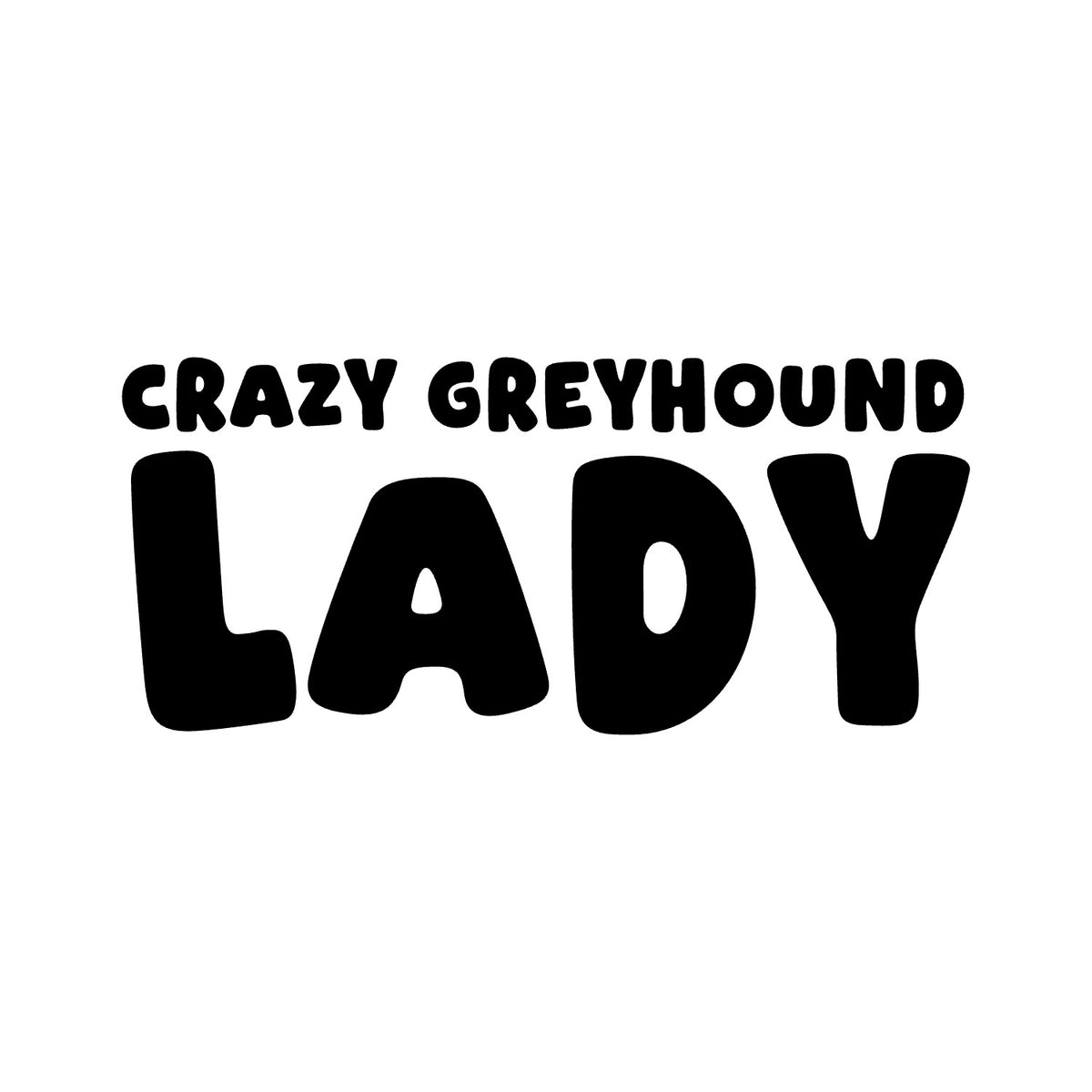 Greyhound – CRAZY DOG LADY Sticker – Car Window Decal – black sticker design on white background