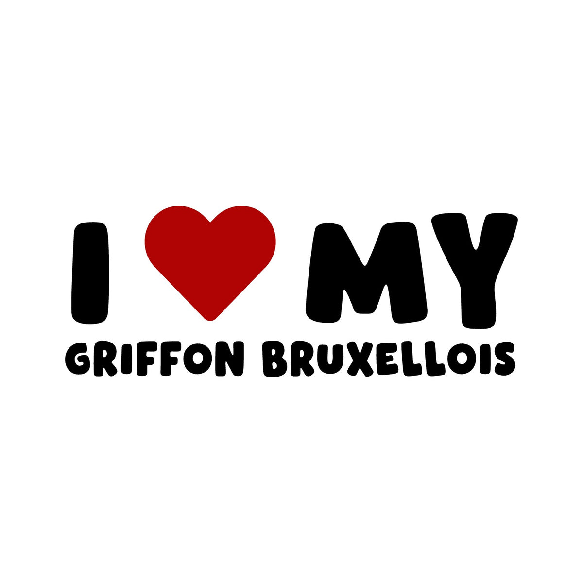 Griffon Bruxellois – I LOVE MY DOG Sticker – Car Window Decal – black sticker design on white background