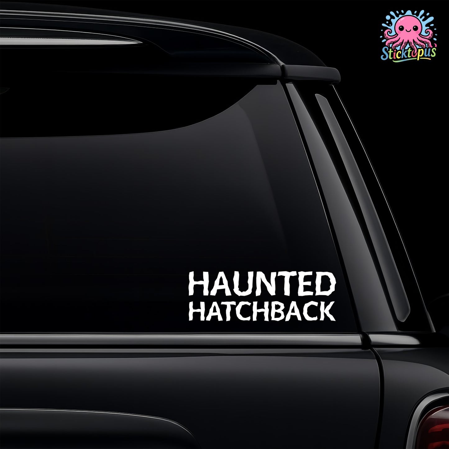 Car window with 'Haunted Hatchback' decal and Sticktopus logo.