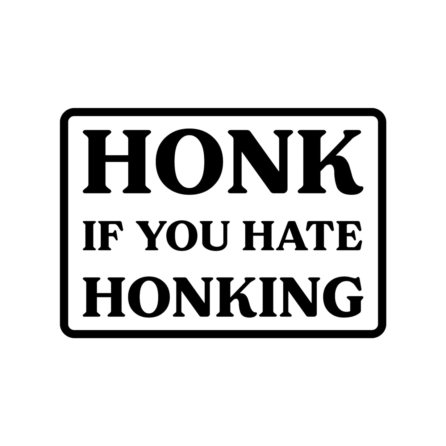 Black Honk if you hate honking vinyl sticker on a white background.