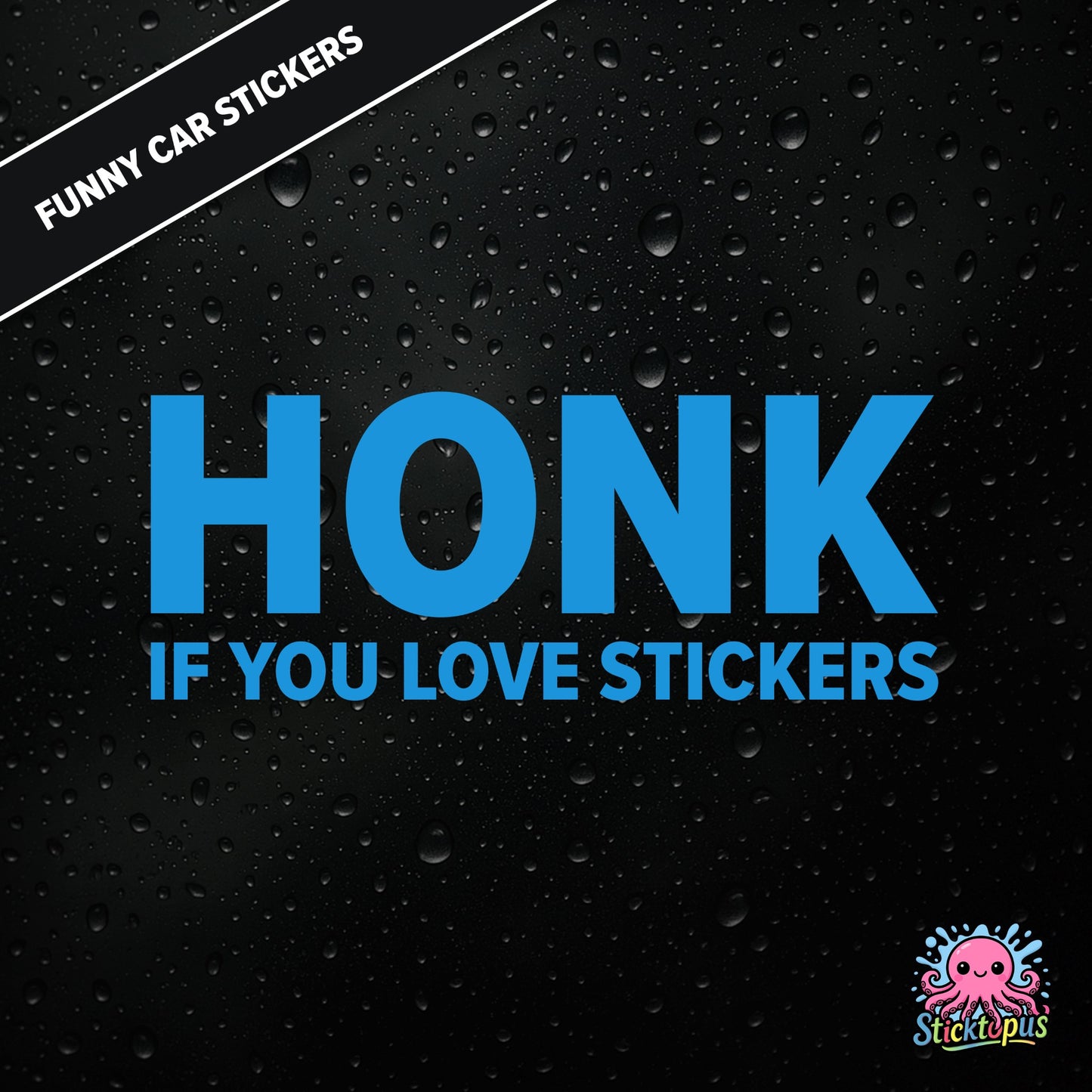 Honk If You Love Stickers — meta sticker joke in blue text, surreal and self-aware.