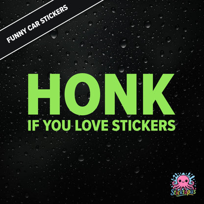 Honk If You Love Stickers — meta sticker joke in green text, surreal and self-aware.