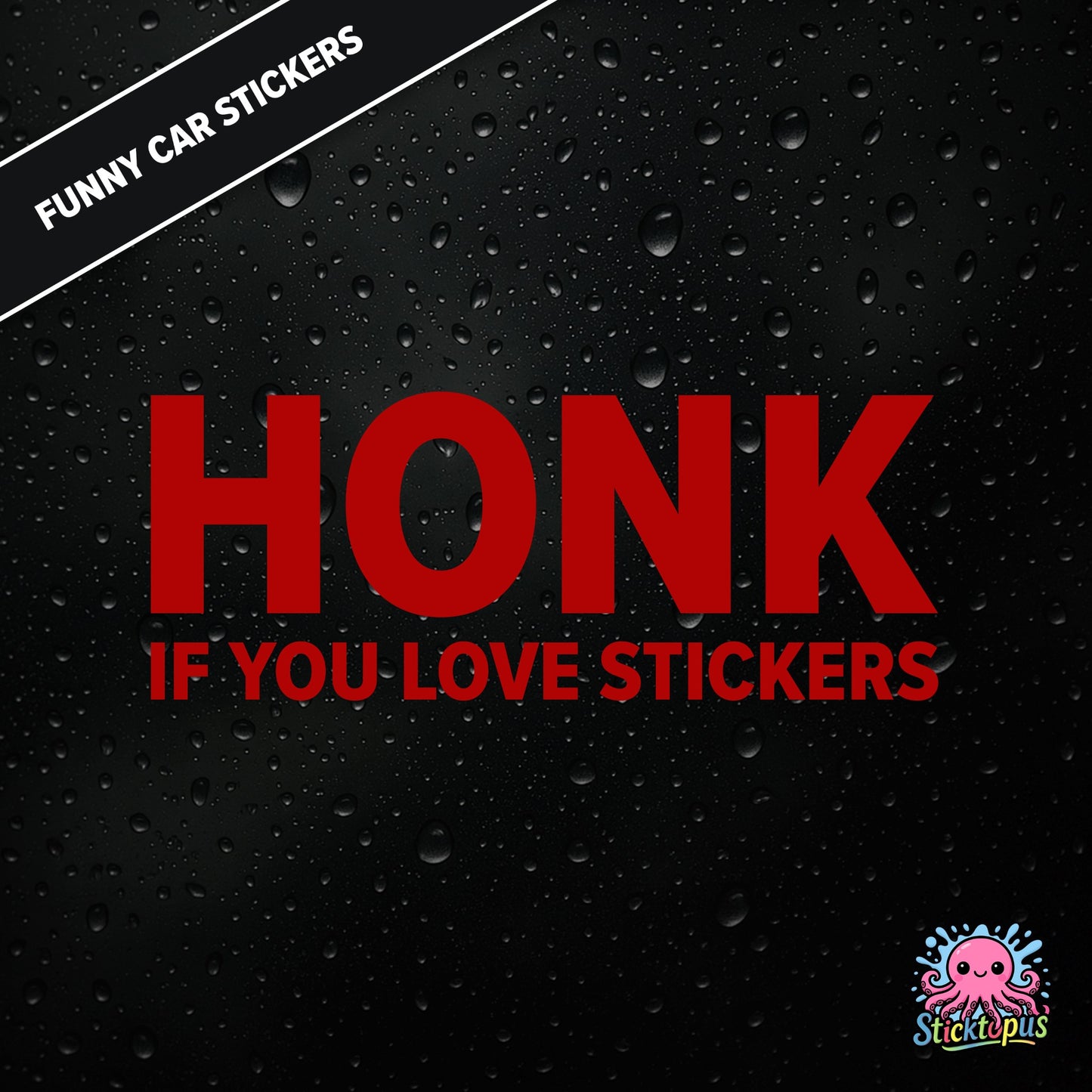 Honk If You Love Stickers — meta sticker joke in red text, surreal and self-aware.