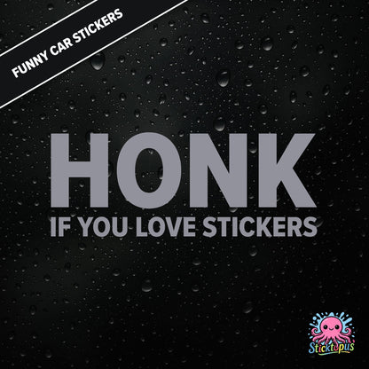 Honk If You Love Stickers — meta sticker joke in silver text, surreal and self-aware.