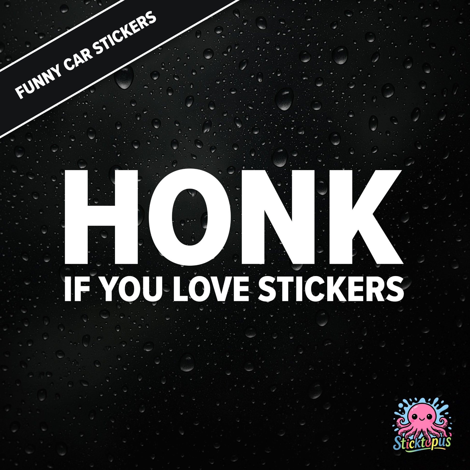 Honk If You Love Stickers — meta sticker joke in white text, surreal and self-aware.