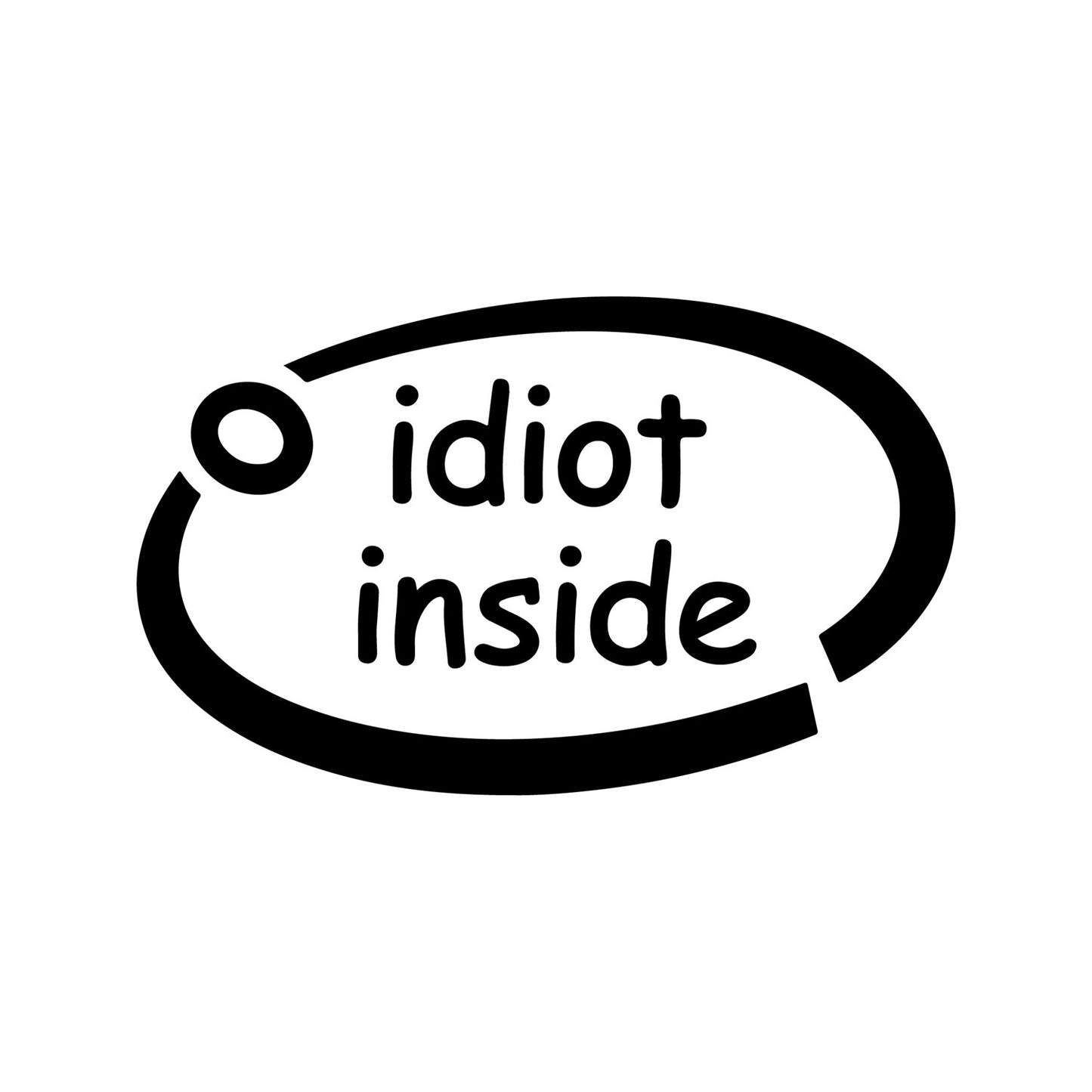 Idiot Inside black car sticker.