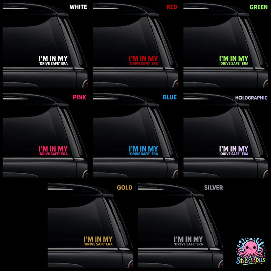 Collection of car window stickers with 'I'm in my drive safe era' text in various colors on a black background.